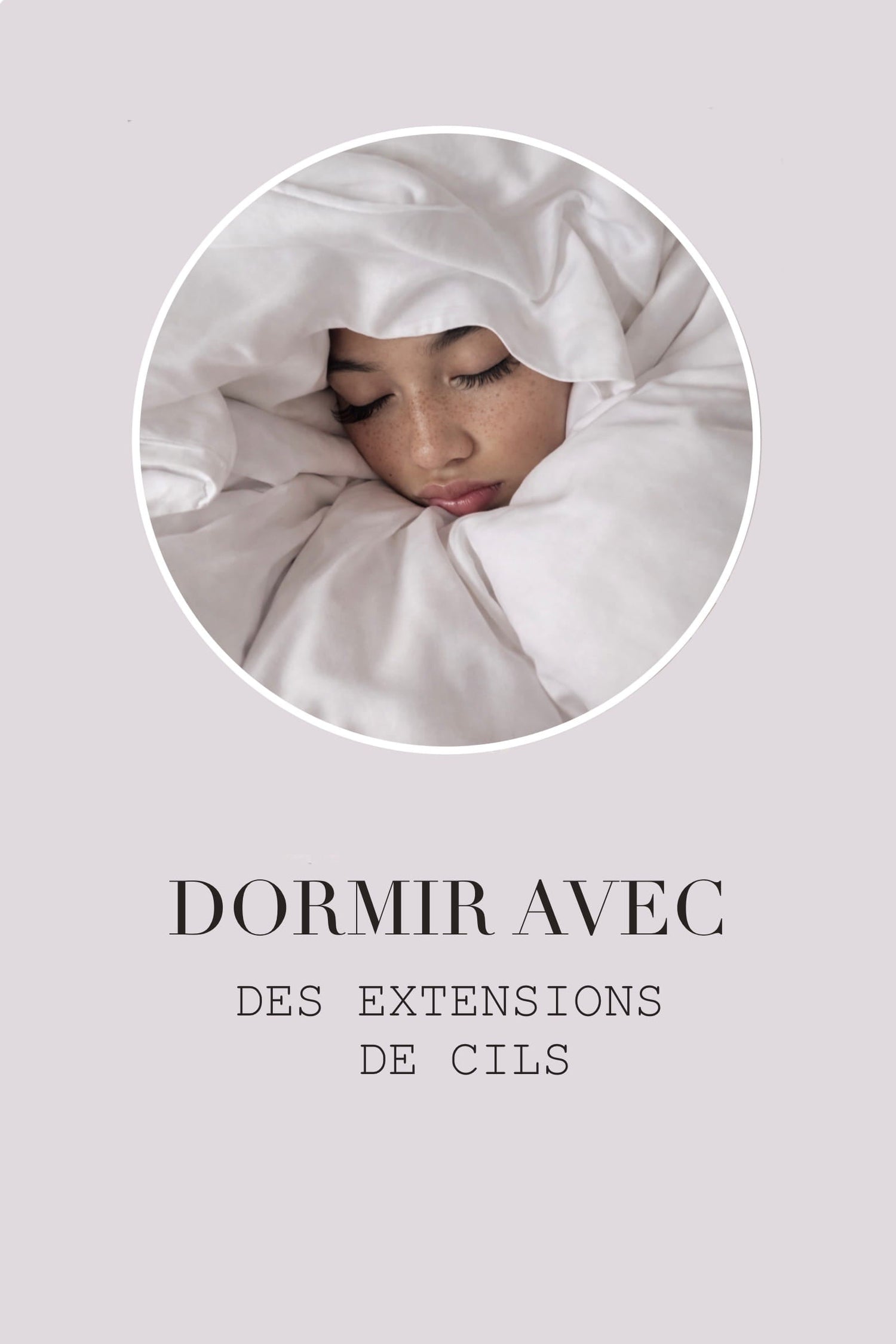 comment dormir avec des extensions de cils