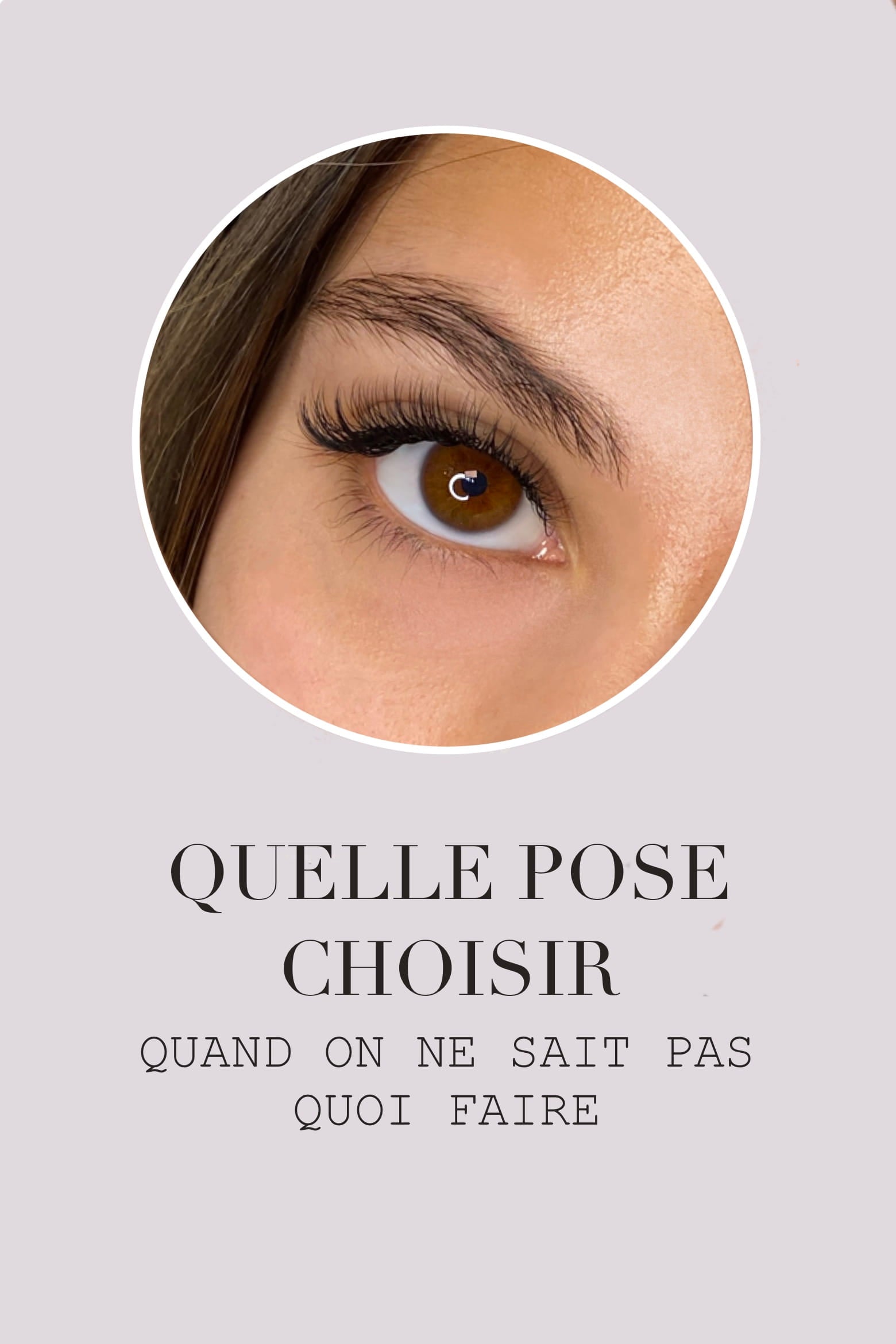Quelle pose d’extensions de cils choisir quand la cliente ne sait pas quoi faire ?